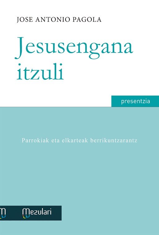 Jesusengana itzuli, de Pagola, Jose Antonio | portada del libro