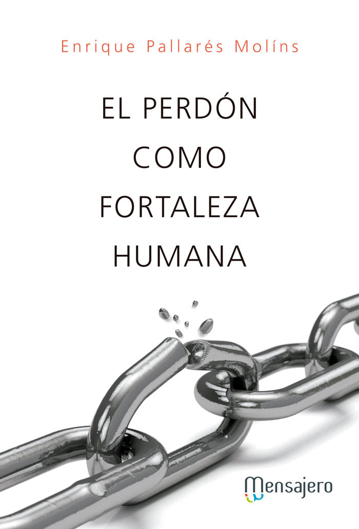 El perdón como fortaleza humana, de Pallarés Molins, Enrique | portada del libro