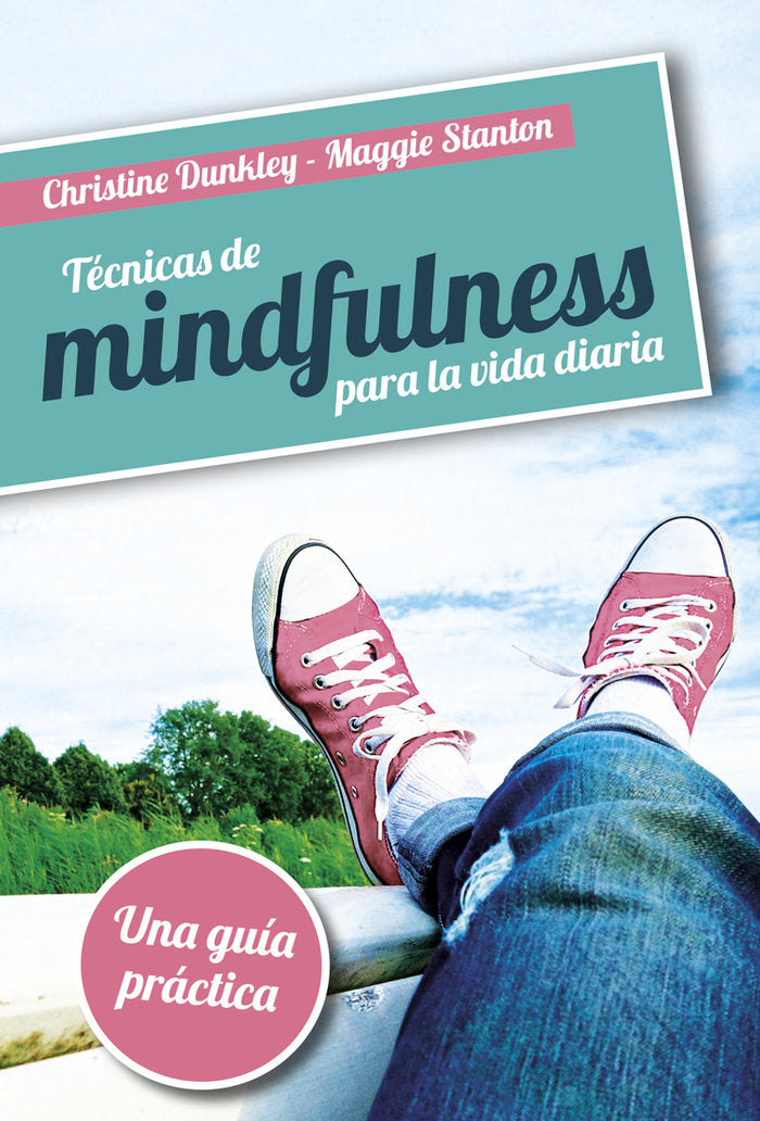 Técnicas de mindfulness para la vida diaria, de Dunkley, Christine | portada del libro