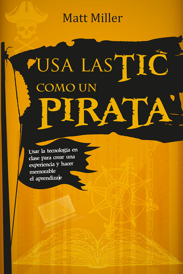 USA LAS TIC COMO UN PIRATA, de MILLER | portada del libro