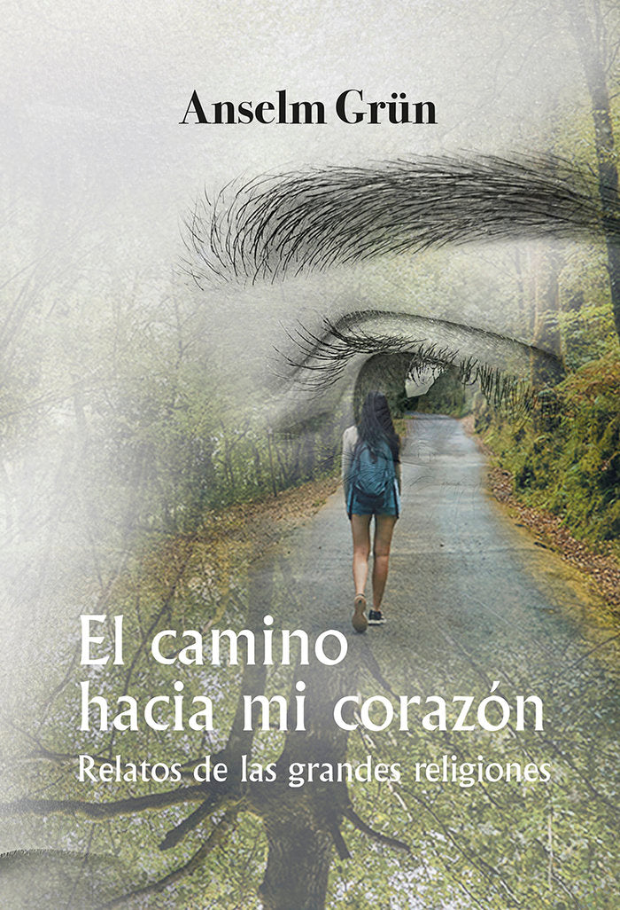 CAMINO HACIA MI CORAZON, EL, de GRUN, ALSELM | portada del libro