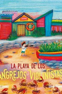 PLAYA DE LOS CANGREJOS VIOLINISTAS, LA, de GOMEZ, DAVID | portada del libro
