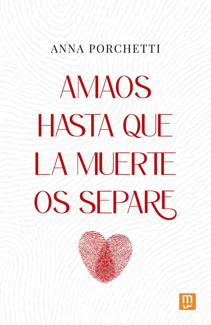 AMAOS HASTA QUE LA MUERTE OS SEPARE, de PORCHETTI, ANNA | portada del libro