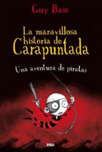 Una aventura de piratas (La maravillosa historia de Carapuntada 2), de Guy Bass | portada del libro