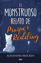 El monstruoso relato de Prosper Redding (Prosper Redding 1), de Alexandra Bracken | portada del libro