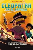 El secreto de las tablas del tiempo (Cleopatra en el espacio 3), de Mike Maihack | portada del libro