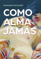 Como alma jamás, de ROSSANA SOLDANO | portada del libro