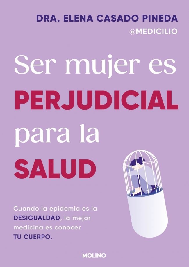 Ser mujer es perjudicial para la salud, de DRA ELENA CASADO PINEDA | portada del libro