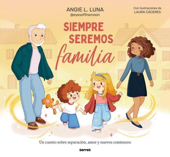Siempre seremos familia, de ANGIE L LUNA | portada del libro