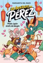 Misión Japón: el reto del dragón (Las aventuras de Pérez 1), de Margarita del Mazo | portada del libro