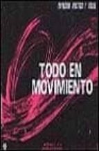 TODO EN MOVIMIENTO, de M. ANGELES ET AL. MERIN CAÑADA | portada del libro