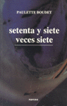Setenta y siete veces siete, de BOUDET, PAULETTE | portada del libro