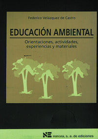 Educación ambiental, de VELAZQUEZ DE CASTRO, FEDERICO | portada del libro