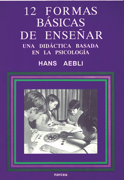 Doce formas básicas de enseñar, de Aebli, Hans | portada del libro