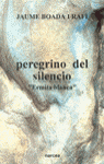 Peregrino del silencio, de BOADA I RAFI | portada del libro