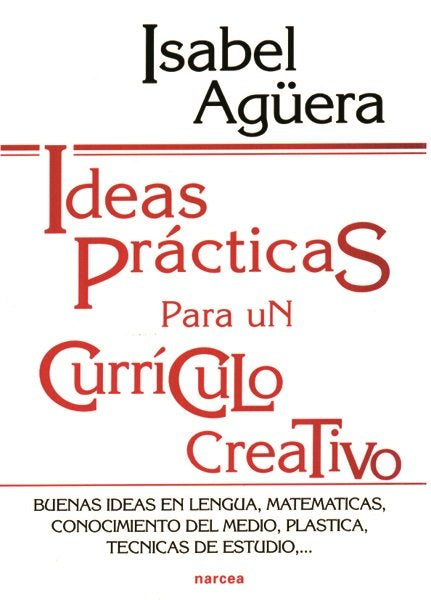 Ideas prácticas para un currículo creativo, de Agüera Espejo-Saavedra, Isabel | portada del libro
