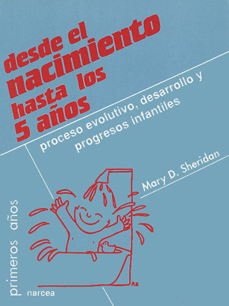 Desde el nacimiento hasta los 5 años, de Sheridan, Mary D. | portada del libro
