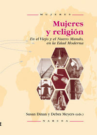 Mujeres y religión en el Viejo y el Nuevo Mundo en la Edad Moderna, de Dinan, Susan | portada del libro
