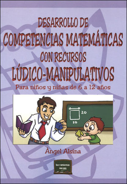 Desarrollo de competencias matemáticas con recursos lúdico-manipulativos, de Alsina i Pastells, Ángel | portada del libro
