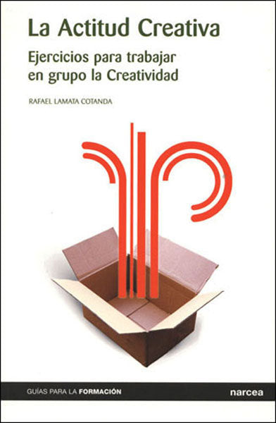La Actitud Creativa, de Lamata Cotanda, Rafael | portada del libro