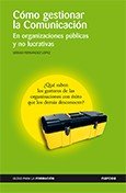 Cómo gestionar la comunicación, de Fernández López, Sergio | portada del libro