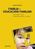 Familia y educación familiar, de Gervilla Castillo, Ángeles | portada del libro