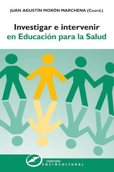 Investigar e intervenir en Educación para la Salud, de MORON MARCHENA, JUAN AGUSTIN (COORD.) | portada del libro