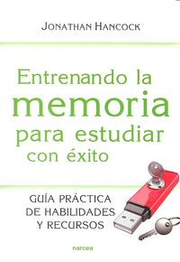 Entrenando la memoria para estudiar con éxito, de Hancock, Jonathan | portada del libro