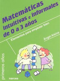 Matemáticas intuitivas e informales de 0 a 3 años, de Alsina Pastells, Ángel | portada del libro