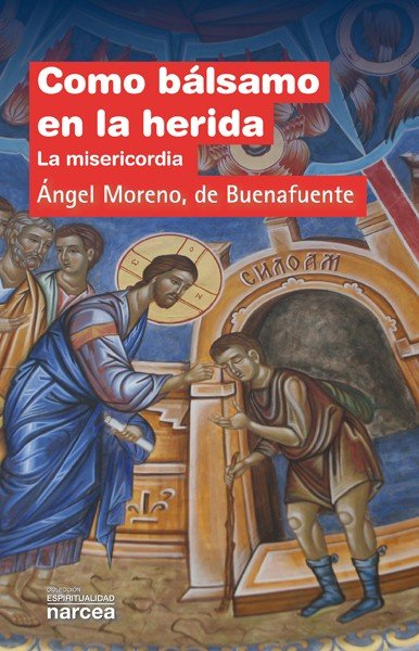 Como bálsamo en la herida, de Moreno, de Buenafuente, Ángel | portada del libro