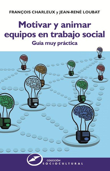 Motivar y animar equipos en Trabajo Social, de Charleux, François | portada del libro