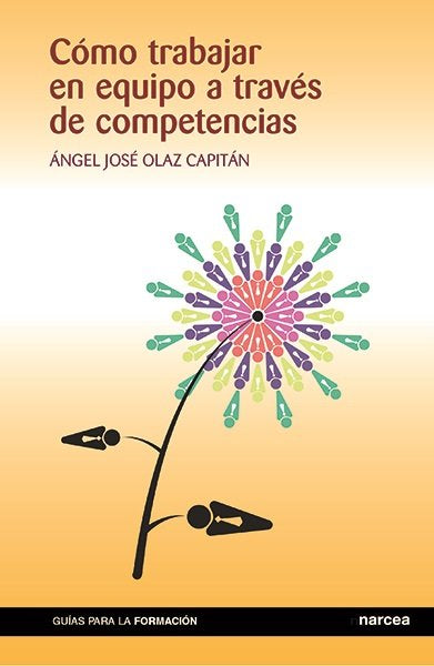 Cómo trabajar en equipo a través de competencias, de Olaz Capitán, José Ángel | portada del libro