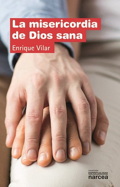 La misericordia de Dios sana, de Vilar Gil, Enrique | portada del libro