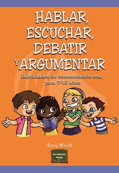 Hablar, escuchar, debatir y argumentar, de Wood, Tony | portada del libro