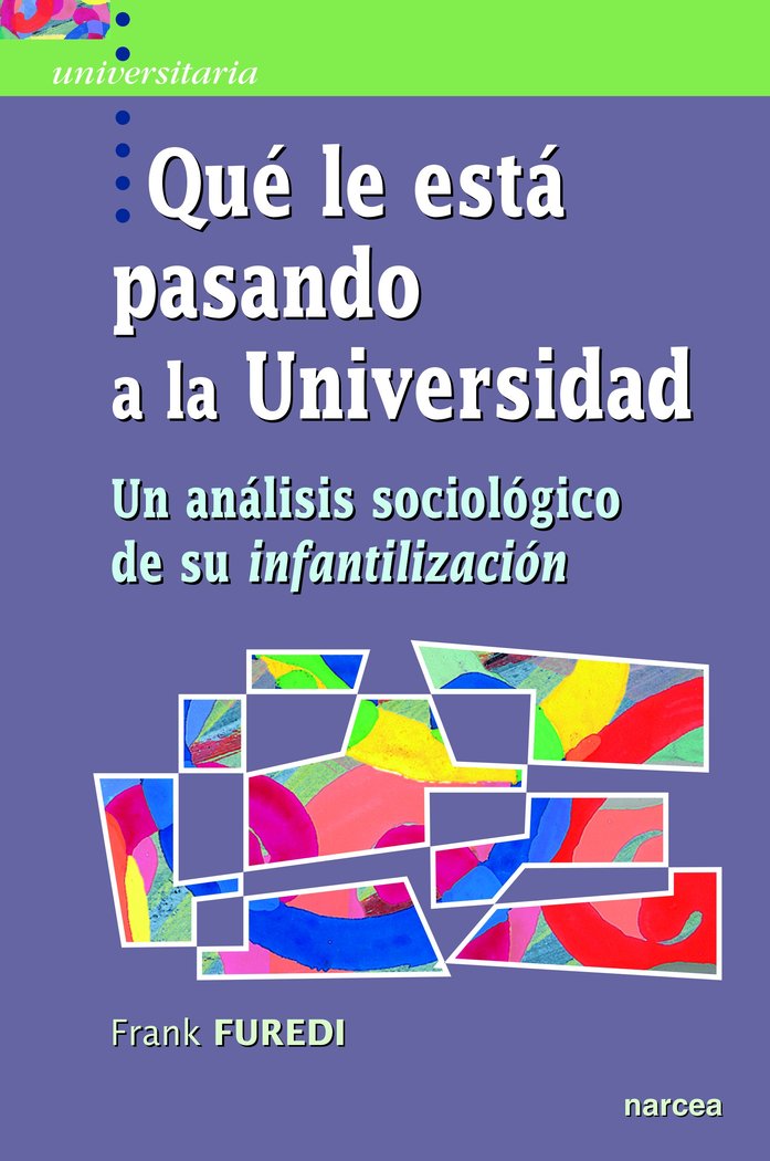Qué le está pasando a la Universidad, de Furedi, Frank | portada del libro