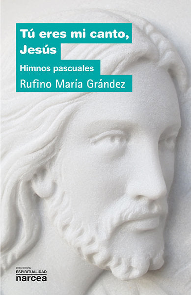Tú eres mi canto, Jesús, de Grández Lecumberri, Rufino María | portada del libro