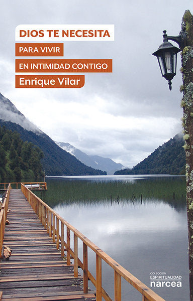 Dios te necesita para vivir en intimidad contigo, de Vilar Gil, Enrique | portada del libro