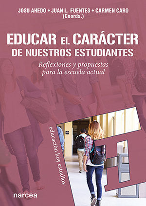 Educar el carácter de nuestros estudiantes, de Ahedo, Josu | portada del libro