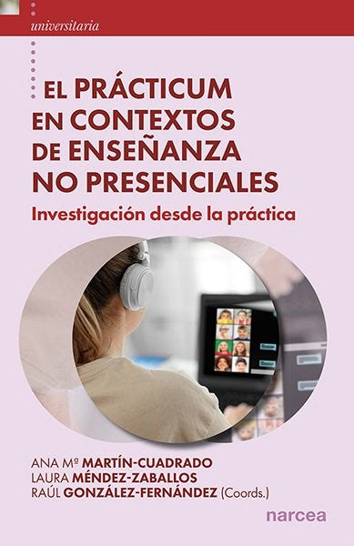 EL PRACTICUM EN CONTEXTOS DE ENSEÑANZA NO PRESENCIALES, de MARTIN-CUADRADO, ANA Mª | portada del libro