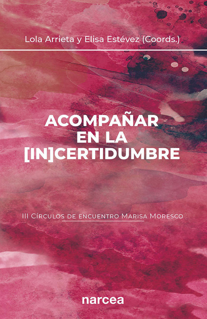 ACOMPAÑAR EN LA IN CERTIDUMBRE III CIRCULOS DE ENCUENTRO M, de ARRIETA OLMEDO, LOLA | portada del libro
