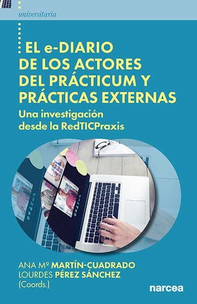 EL E DIARIO DE LOS ACTORES DEL PRACTICUM Y PRACTICAS EXTERNA, de MARTIN-CUADRADO, ANA MARIA | portada del libro