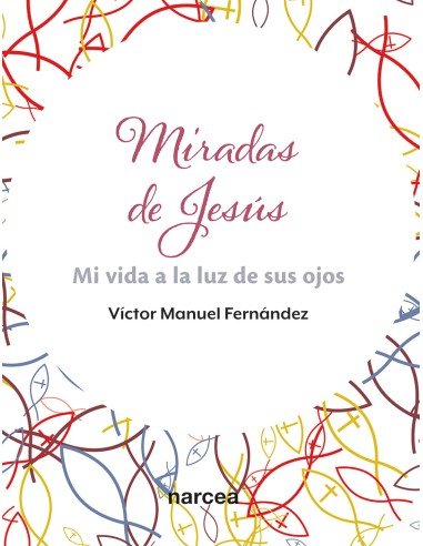 MIRADAS DE JESUS, de FERNANDEZ, VICTOR MANUEL | portada del libro
