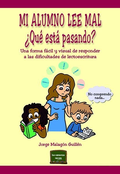 MI ALUMNO LEE MAL ¿QE ESTA PASANDO?, de MALAGON GUILLEN, JORGE | portada del libro