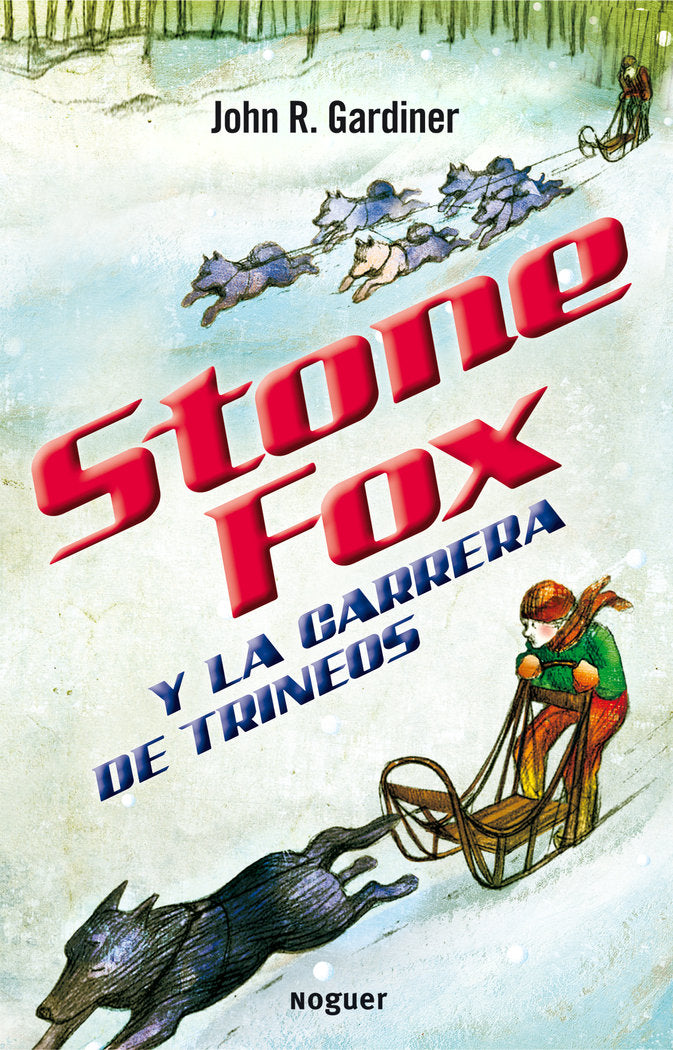 Stone Fox y la carrera de trineos, de Gardiner | portada del libro