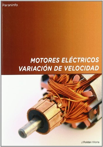 Motores eléctricos. Variación de velocidad, de ROLDÃN VILORIA, JOSÉ | portada del libro