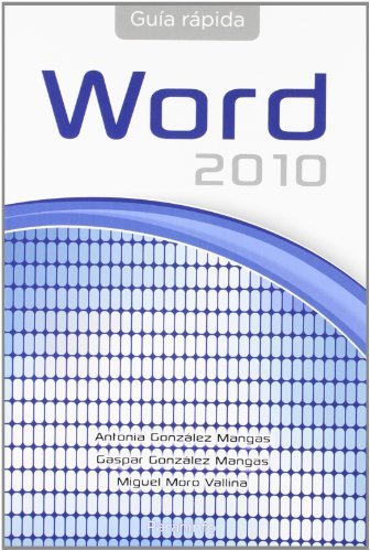 Guía rápida de Word Office 2010, de GONZÁLEZ MANGAS, ANTONIA | portada del libro