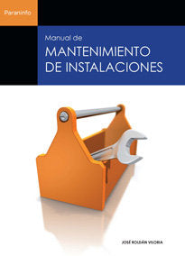 Manual de mantenimiento de instalaciones, de ROLDÃN VILORIA, JOSÉ | portada del libro