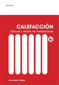 Calefacción. Cálculo y diseño de instalaciones, de OSORIO PEREIRA, LUIS | portada del libro