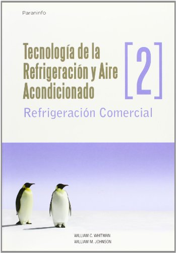 TecnologíaádeálaárefrigeraciónáyáaireáacondicionadoátomoáII.áRefrigeraciónácomercial, de WHITMAN , WILLIAMáC. | portada del l
