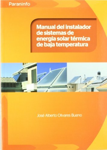 MANUAL DEL INSTALADOR DE SISTEMAS ENERGÍA SOLAR TÉRMICA DE BAJA TEMPERATURA, de OLIVARES BUENO, JOSÉ ALBERTO | portada del li